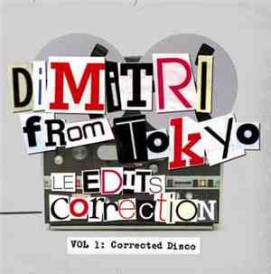 Dimitri From Tokyo - Le Edits Correction Vol 1: Corrected Disco