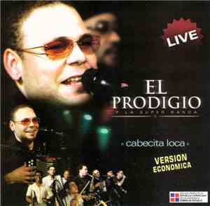 El Prodigio Y La Super Banda - Cabecita Loca Live