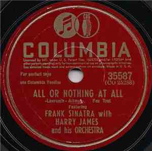 Frank Sinatra With Harry James And His Orchestra - All Or Nothing At All
