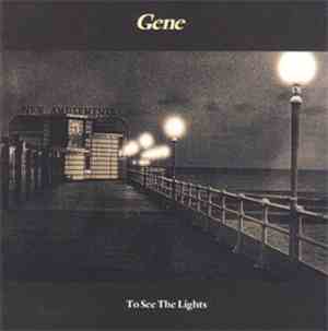 Gene - To See The Lights