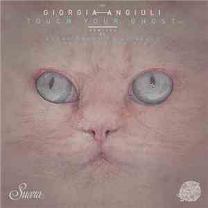 Giorgia Angiuli - Touch Your Ghost EP