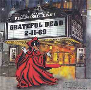 Grateful Dead - Fillmore East 2-11-69