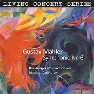 Gustav Mahler, Duisburger Philharmoniker, Jonathan Darlington - Symphonie Nr. 6