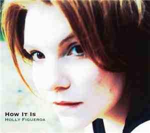 Holly Figueroa - How It Is
