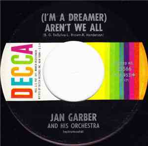 Jan Garber And His Orchestra - (I'm A Dreamer) Aren't We All / A Little Street Where Old Friends Meet