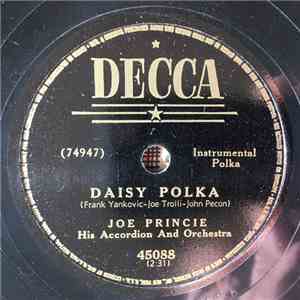 Joe Princie, His Accordian and Orchestra - Daisy Polka / Be Mine, Be Mine