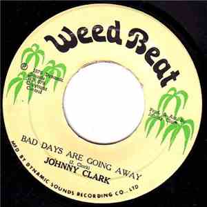 Johnny Clarke - Bad Days Are Going Away