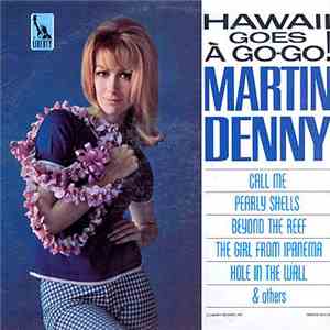 Martin Denny - Hawaii Goes A Go-Go!
