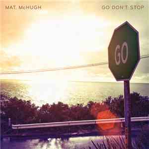 Mat McHugh - Go Don't Stop
