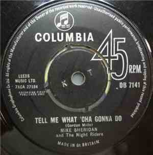 Mike Sheridan And The Night Riders - Tell Me What ‘Cha Gonna Do / No Other Guy
