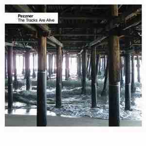 Pezzner - The Tracks Are Alive