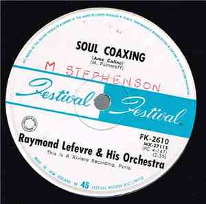 Raymond Lefevre & His Orchestra - Soul Coaxing (Ame Caline) / If I Were A Carpenter