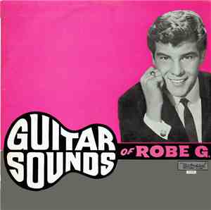 Rob E. G. - Guitar Sounds Of Rob E. G.
