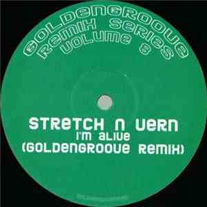 Stretch N Vern - I'm Alive (GoldenGroove Remix)
