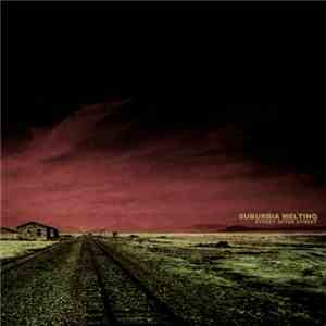 Suburbia Melting - Street After Street