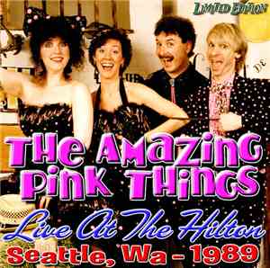 The Amazing Pink Things - Live at the Hilton - Seattle, WA 1989