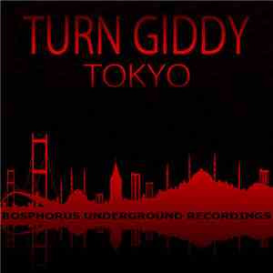 Turn Giddy - Tokyo