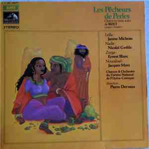 Bizet — Janine Micheau, Nicolai Gedda, Ernest Blanc, Jacques Mars, Chœurs Et Orchestre du Théâtre National de l'Opéra-Comique / Pierre Dervaux  - Les Pêcheurs De Perles