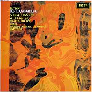 Britten, Pears, English Chamber Orchestra - Les Illuminations / Variations On A Theme Of Frank Bridge
