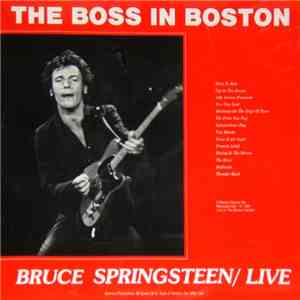 Bruce Springsteen - The Boss In Boston