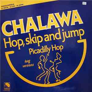 Chalawa - Hop, Skip And Jump / Picadilly Hop (Long Versions)