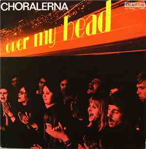 Choralerna - Over My Head