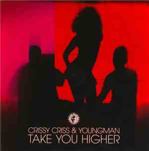 Crissy Criss & Youngman - Take You Higher