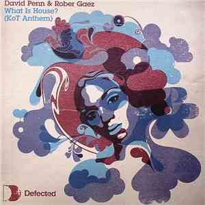David Penn & Rober Gaez - What Is House? (KoT Anthem)