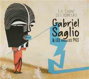 Gabriel Saglio, Les Vieilles Pies - Le Chant Des Rameurs