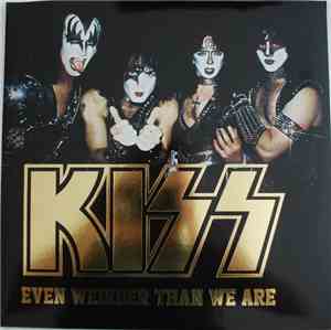 Kiss - Even Weirder Than We Are