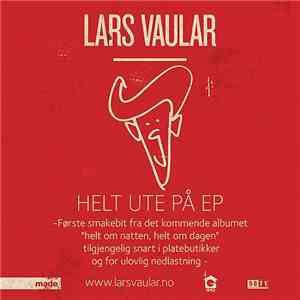 Lars Vaular - Helt Ute På EP