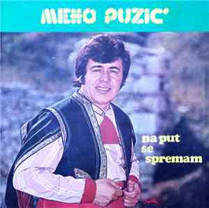 Meho Puzić - Na Put Se Spremam