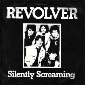 Revolver  - Silently Screaming