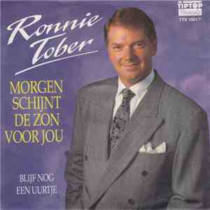 Ronnie Tober - Morgen Schijnt De Zon Voor Jou