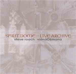 Steve Roach, VidnaObmana - Spirit Dome - Live Archive