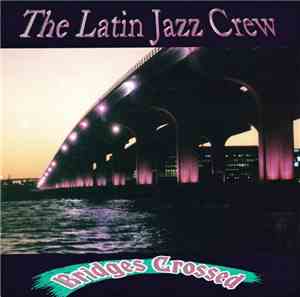 The Latin Jazz Crew - Bridges Crossed