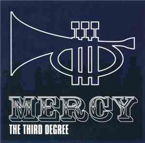 The Third Degree  - Mercy