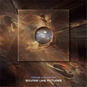 Tomasz Zawadziński - Sounds Like Pictures