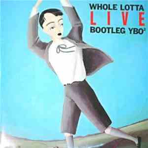 YBO² - Whole Lotta Live Bootleg