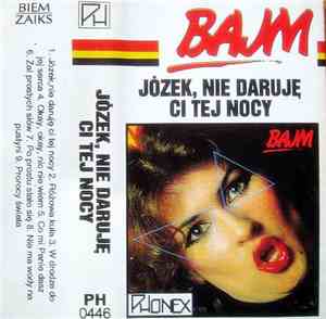 Bajm - Józek, Nie Daruję Ci Tej Nocy