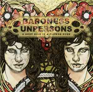 Baroness - and - Unpersons - A Grey Sigh In A Flower Husk