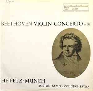 Beethoven, Heifetz • Munch, Boston Symphony Orchestra - Violin Concerto (In D)