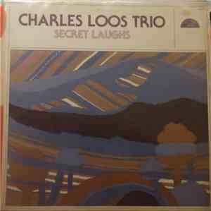 Charles Loos Trio - Secret Laughs