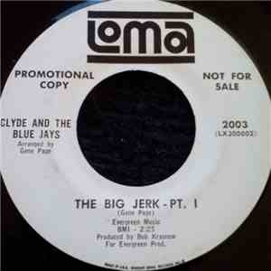 Clyde And The Blue Jays - The Big Jerk