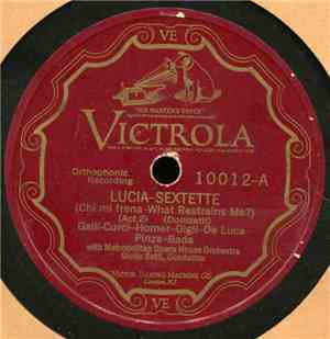 Donizetti / Verdi Sung By Galli-Curci - Homer - Gigli - De Luca With The Metropolitan Opera Orchestra Conducted By Giulio Setti - Chi Mi Frena / Bella Figlia Dell'Amore