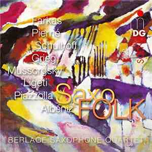 Farkas, Pierné, Schulhoff, Grieg, Mussorgsky, Ligeti, Piazzolla, Albéniz - Berlage Saxophone Quartet - SaxoFOLK