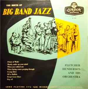 Fletcher Henderson And His Orchestra - Birth Of Big Band Jazz