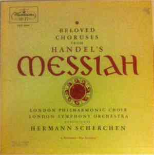 Handel / London Philharmonic Choir, London Symphony Orchestra Conducted By Hermann Scherchen - Beloved Choruses From Handel's Messiah