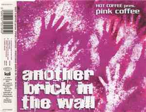 Hot Coffee Pres. Pink Coffee - Another Brick In The Wall