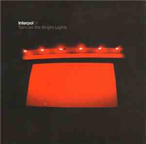 Interpol - Turn On The Bright Lights